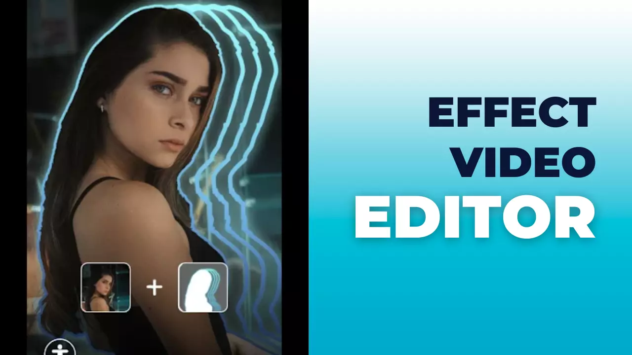 Effect Video Editor Android App